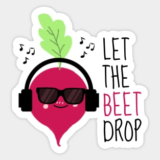 Let The Beet Drop Funny Beetroot Sticker